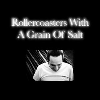 Rollercoasters With A Grain Of Salt