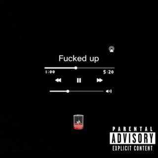Fucked up lyrics | Boomplay Music