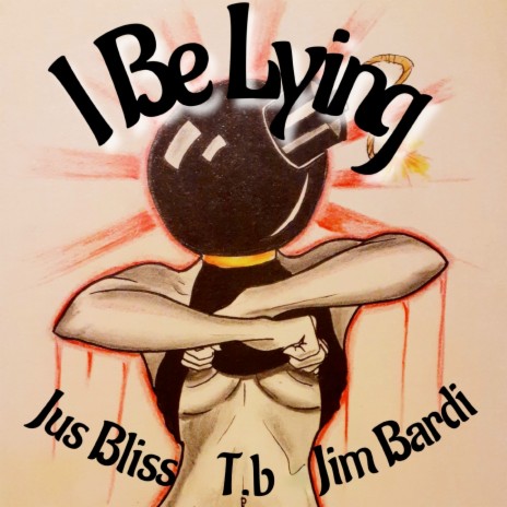 I Be Lying ft. T.B & Jim Bardi | Boomplay Music