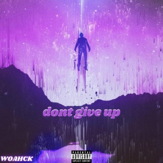 DONT GIVE UP