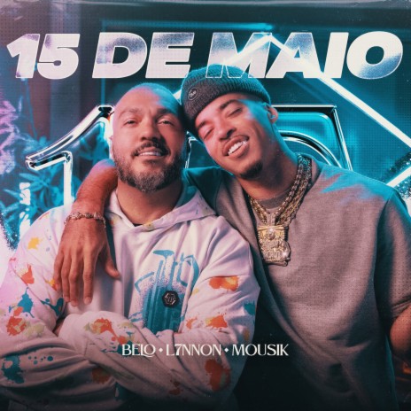 15 de Maio ft. L7NNON & Mousik | Boomplay Music