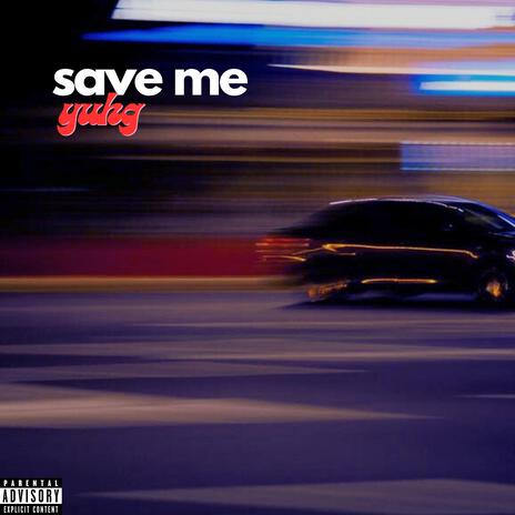 save me | Boomplay Music