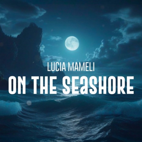 On the Seashore | Boomplay Music