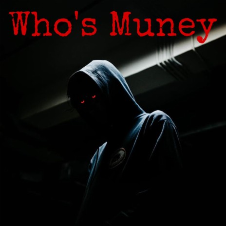 Who's Muney | Boomplay Music