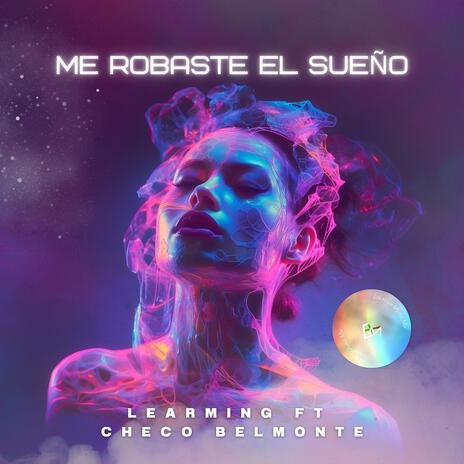 Me Robaste el Sueño ft. Checo Belmonte | Boomplay Music