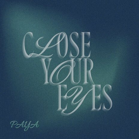 Close Your Eyes | Boomplay Music