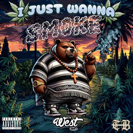 I Just Wanna Smoke ft. Tha Chopz Beats | Boomplay Music