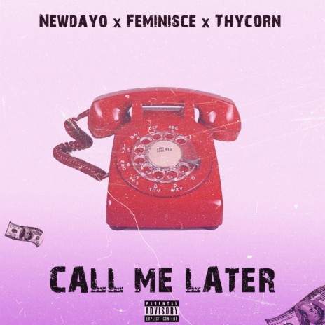 Call Me Later ft. Feminisce & Thycorn | Boomplay Music
