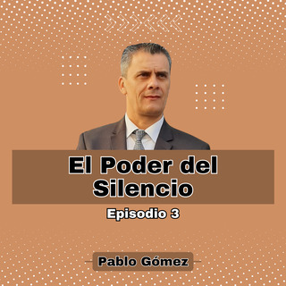 El Poder del Silencio. Episodio 3