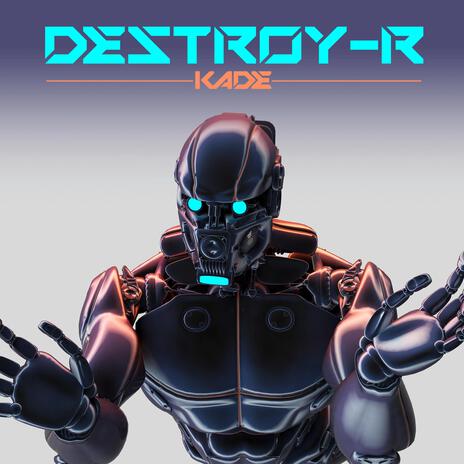 DESTROY-R | Boomplay Music