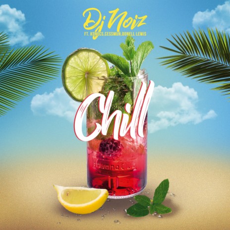 Chill ft. Donell Lewis, Konecs & Cessmun | Boomplay Music