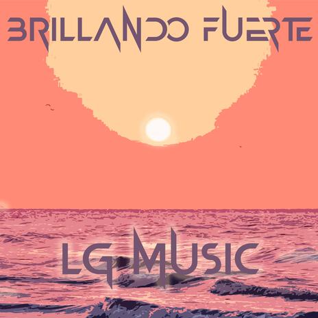 Brillando Fuerte | Boomplay Music