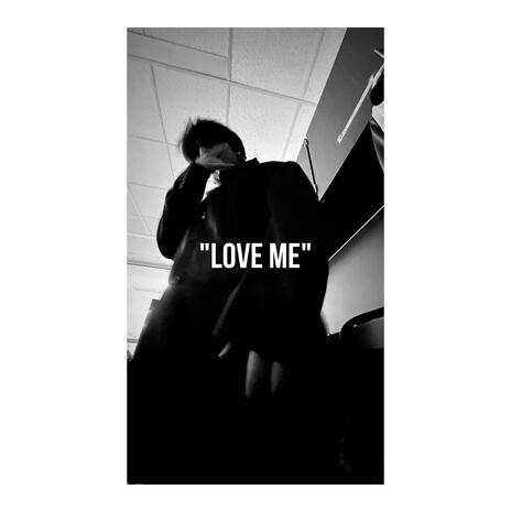 LOVE ME | Boomplay Music