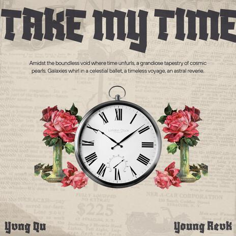 TAKE MY TIME ft. Young RevK