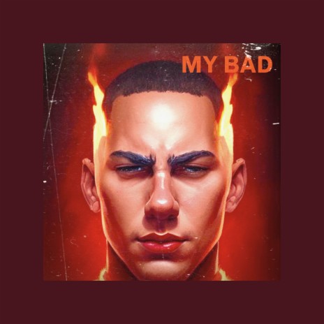 My Bad | Boomplay Music