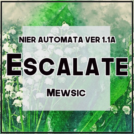 Escalate (From NieR: Automata ver. 1.1a) (English) | Boomplay Music