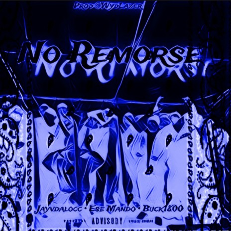 No Remorse ft. Jayvdalocc & Buck1800 | Boomplay Music