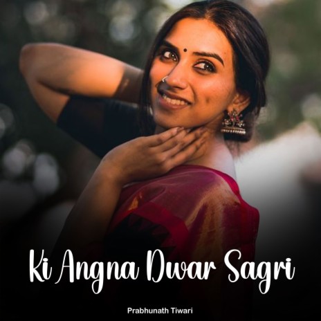 Ki Angna Dwar Sagri | Boomplay Music