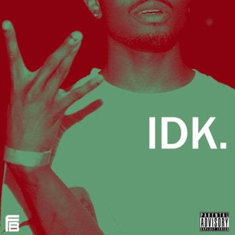 IDK. | Boomplay Music