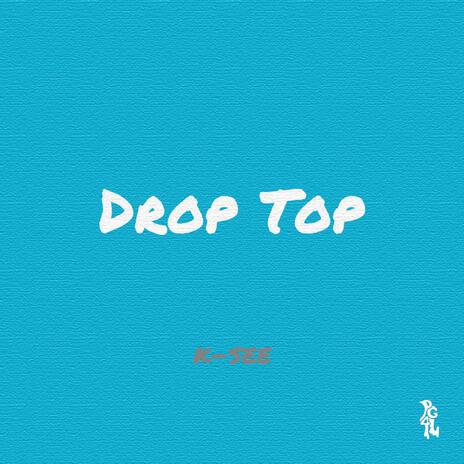 Drop Top | Boomplay Music