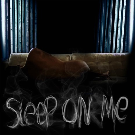 SLEEP ON ME | Boomplay Music