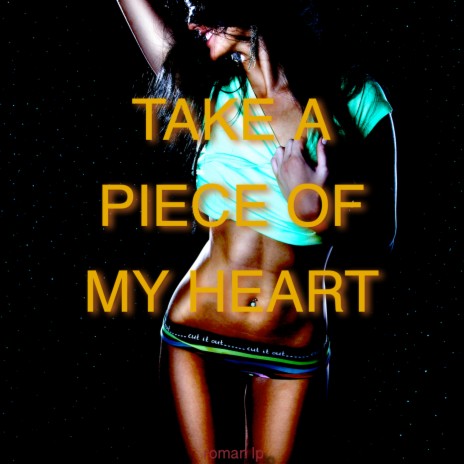 Take a Piece of My Heart