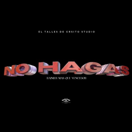 No Hagas | Boomplay Music