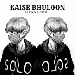 Kaise Bhuloon