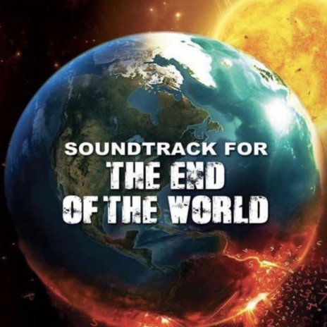 Soundtrack For The End Of The World | Boomplay Music