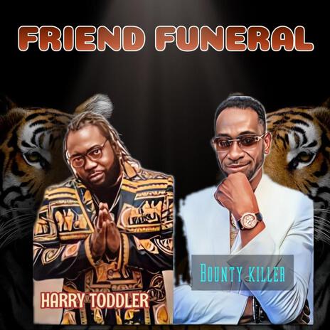 FRIEND FUNERAL ft. bounty killer | Boomplay Music