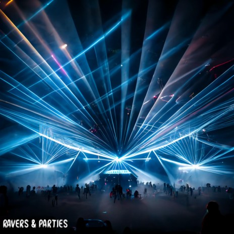 Ravers & Parties | Boomplay Music