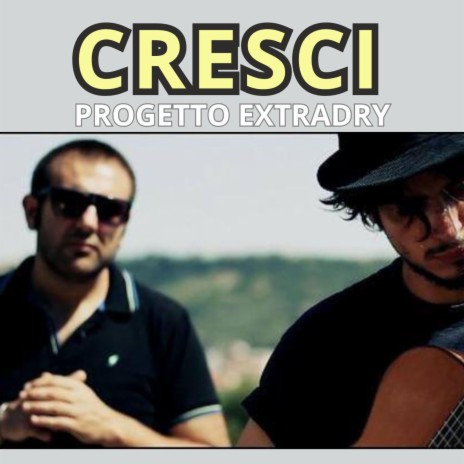 Cresci ft. Progetto extradry, Manuel Virtù & Kali Roots | Boomplay Music