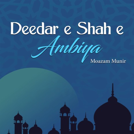 Deedar E Shah E Ambiya | Boomplay Music