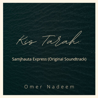 Kis Tarah: Samjhauta Express (Original Soundtrack)