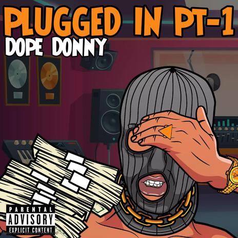 Plugged In, Pt. 1 ft. Dope Donny | Boomplay Music