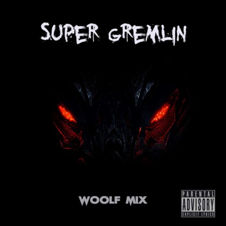 Super Gremlin (Woolf-Mix) | Boomplay Music