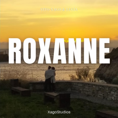 Roxanne ft. Lucía | Boomplay Music