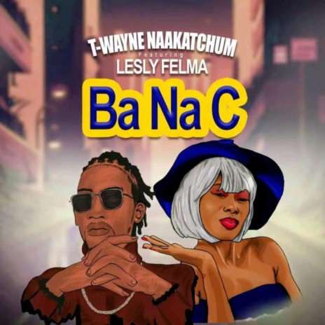 Ba Na C ft. Lesly Felma | Boomplay Music