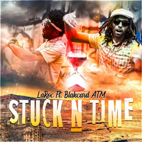 Stuck In Time ft. Blakcard ATM | Boomplay Music