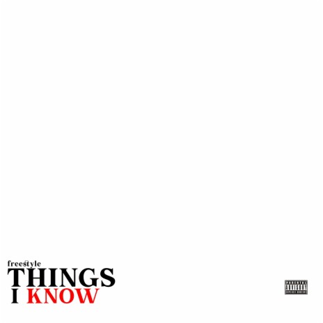 Things I Know (freestyle) | Boomplay Music