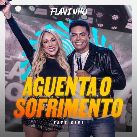 Aguenta o Sofrimento (Ao Vivo) ft. Taty Girl | Boomplay Music