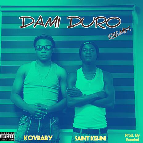 Dami Duro (Remix) ft. Saint Kehni | Boomplay Music