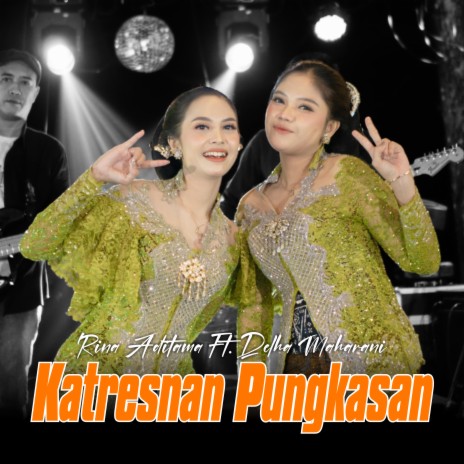 Katresnan Pungkasan ft. Dellha Maharani | Boomplay Music