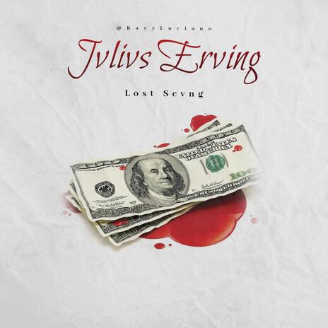 Jvlivs Erving ft. Lost Scvng