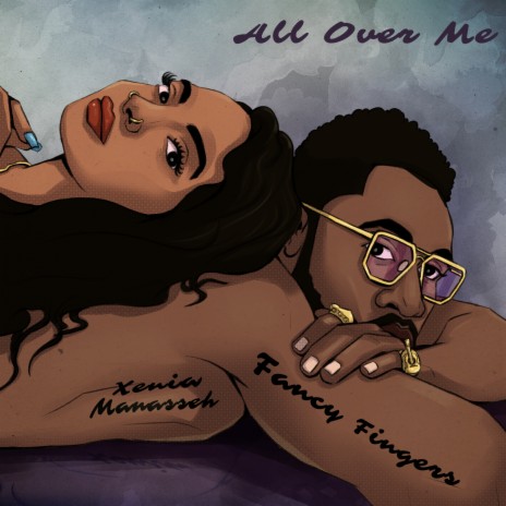 All Over Me ft. Xenia Manasseh | Boomplay Music