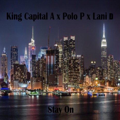 Stay On ft. Polo P & Lani D | Boomplay Music