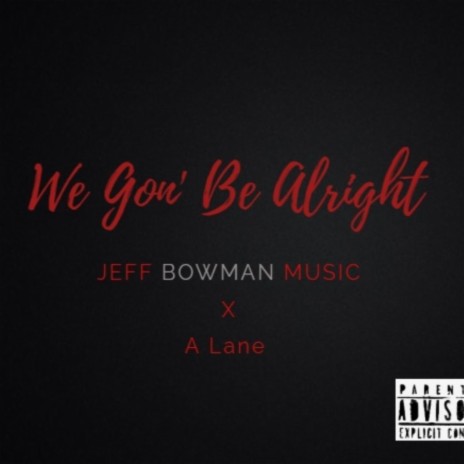 We Gon Be Alright ft. Alexander Lane | Boomplay Music