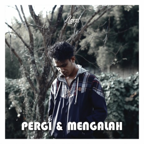 Pergi & Mengalah | Boomplay Music