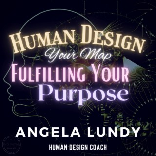 Fulfilling Your Purpose with Human Design: A Journey of Self-Discovery