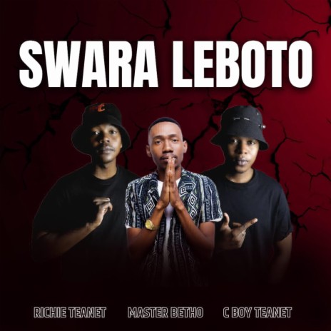 Swara Leboto ft. Richie Teanet And cboy Teanet | Boomplay Music